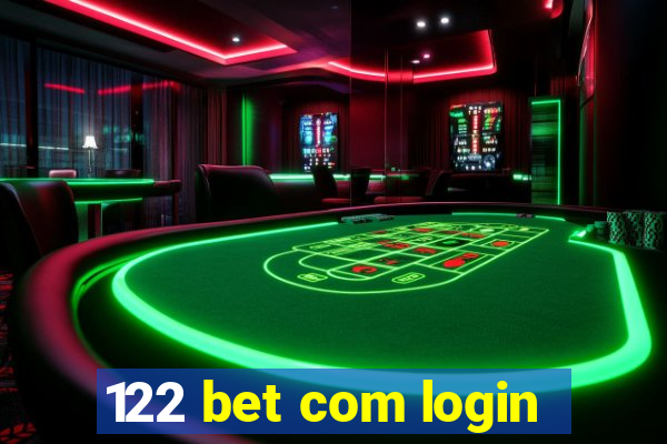 122 bet com login